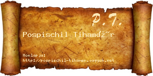 Pospischil Tihamér névjegykártya